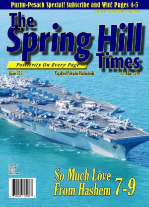 The Spring Hill Times Issue 235 Vayakhel-Pekudei 5786