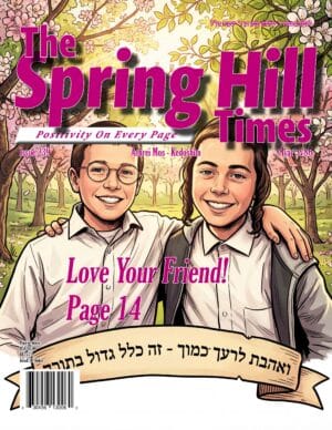 The Spring Hill Times Issue 239 Acharei Mos-Kedoshim 5786